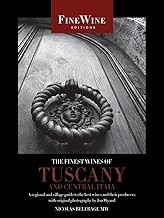 The Finest Wines of Tuscany and Central Italy: A Regional and Village Guide to the Best Wines and Their Producers (The World's Finest Wines)