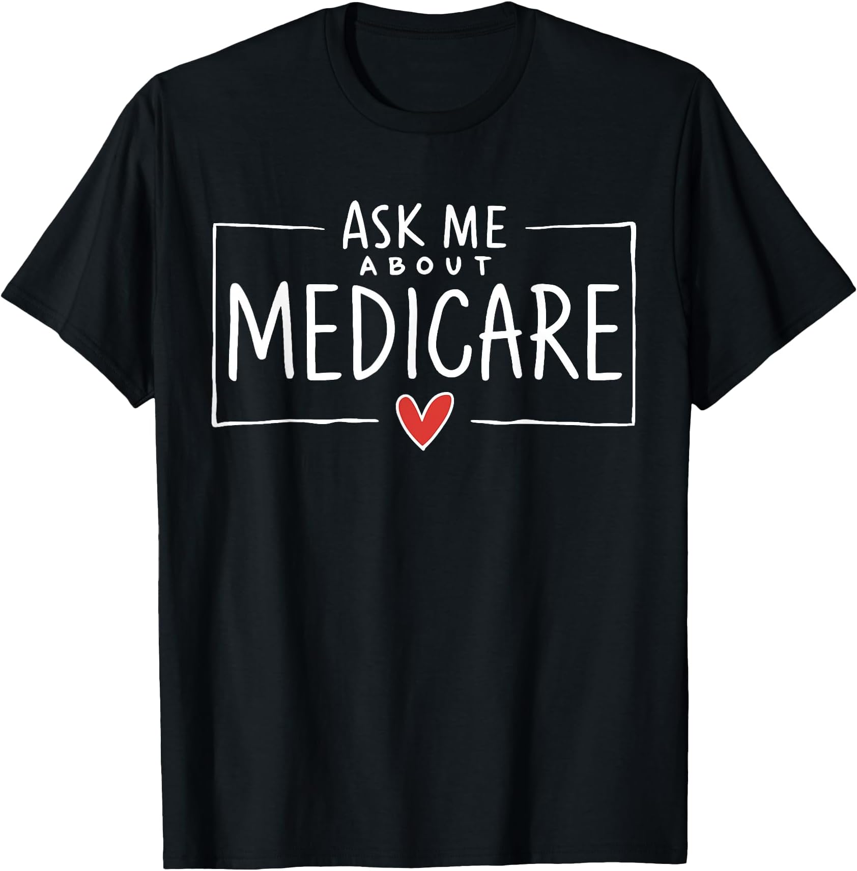 Ask Me About Medicare T-Shirt