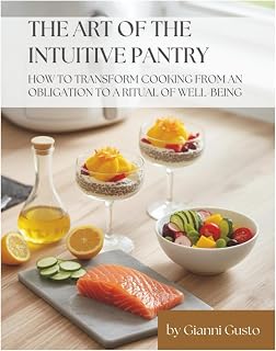 The Art of the Intuitive Pantry: How to transform cooking from an obligation to a ritual of well-being