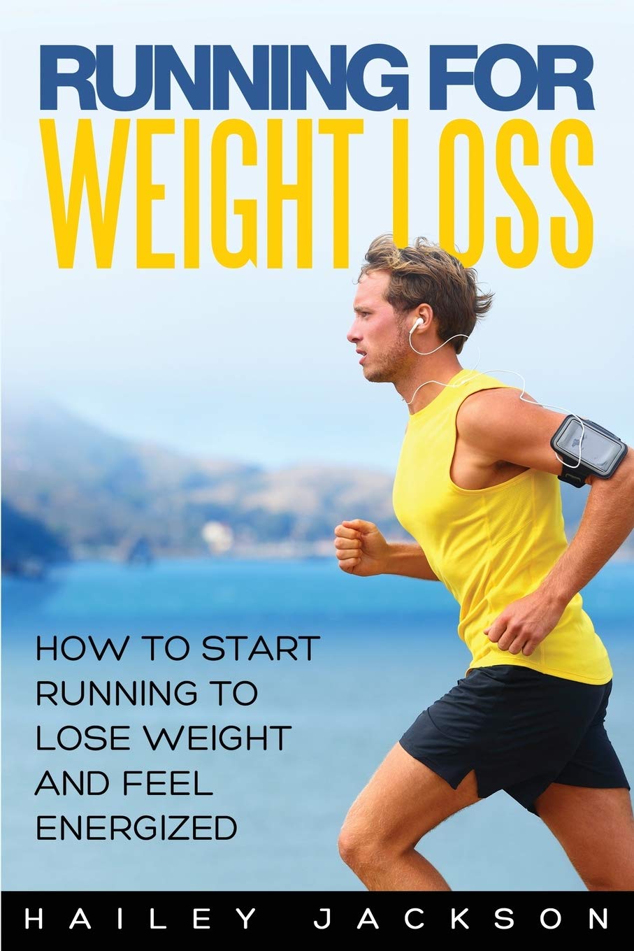 Start Running Running For How Long To Lose Weight Best Way To