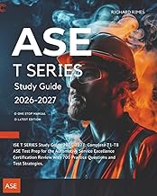 ISE T SERIES Study Guide 2026-2027: Complete T1-T8 ASE Test Prep for the Automotive Service Excellence Certification Review with 700 Practice Questions and Test Strategies.