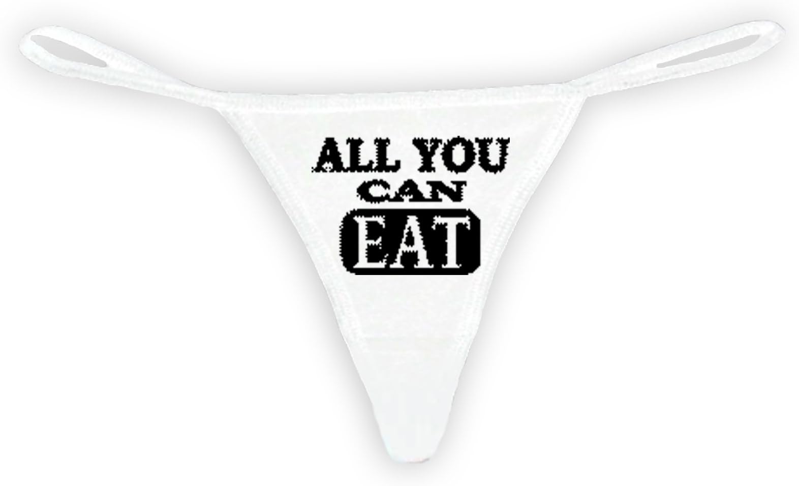 Sexy Funny Women's Made in USA White Thong G-String: Black All You Can Eat