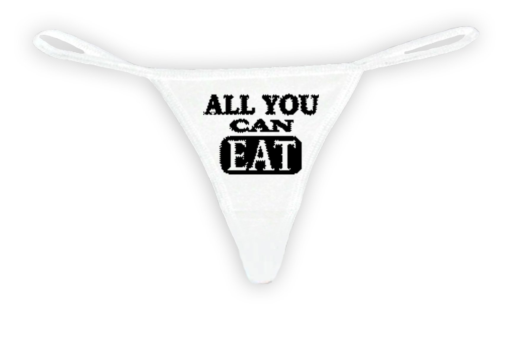 Sexy Funny Women's Made in USA White Thong G-String: Black All You Can Eat