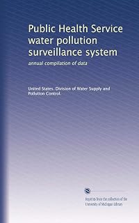 Public Health Service water pollution surveillance system: annual compilation of data