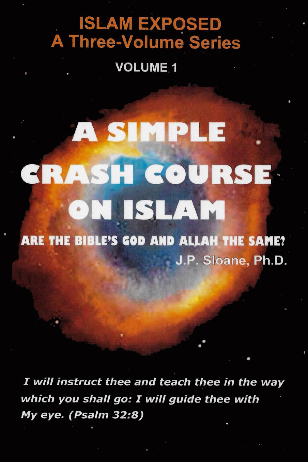 A Simple Crash Course on Islam: Are the Bible's God and Allah the Same?: 1 (ISLAM EXPOSED)