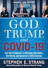 God, Trump, and COVID-19: How the Pandemic Is Affecting Christians, the World, and America’s 2020 Election