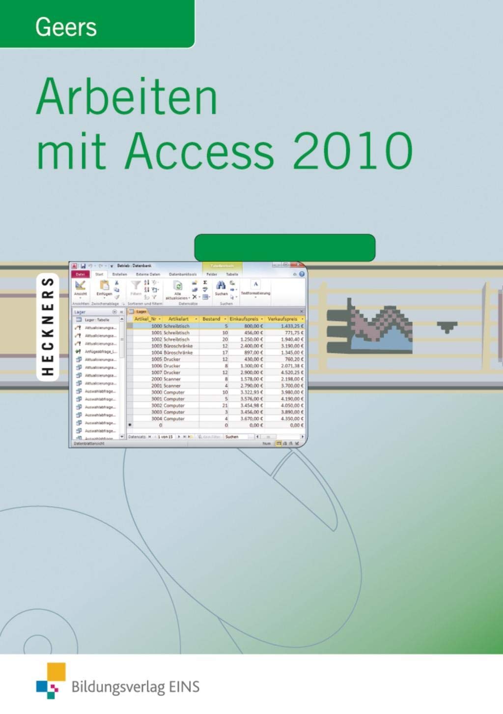 Arbeiten mit Access 2010: Lehr-/Fachbuch