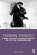 Theodore Roosevelt (Routledge Historical Americans)