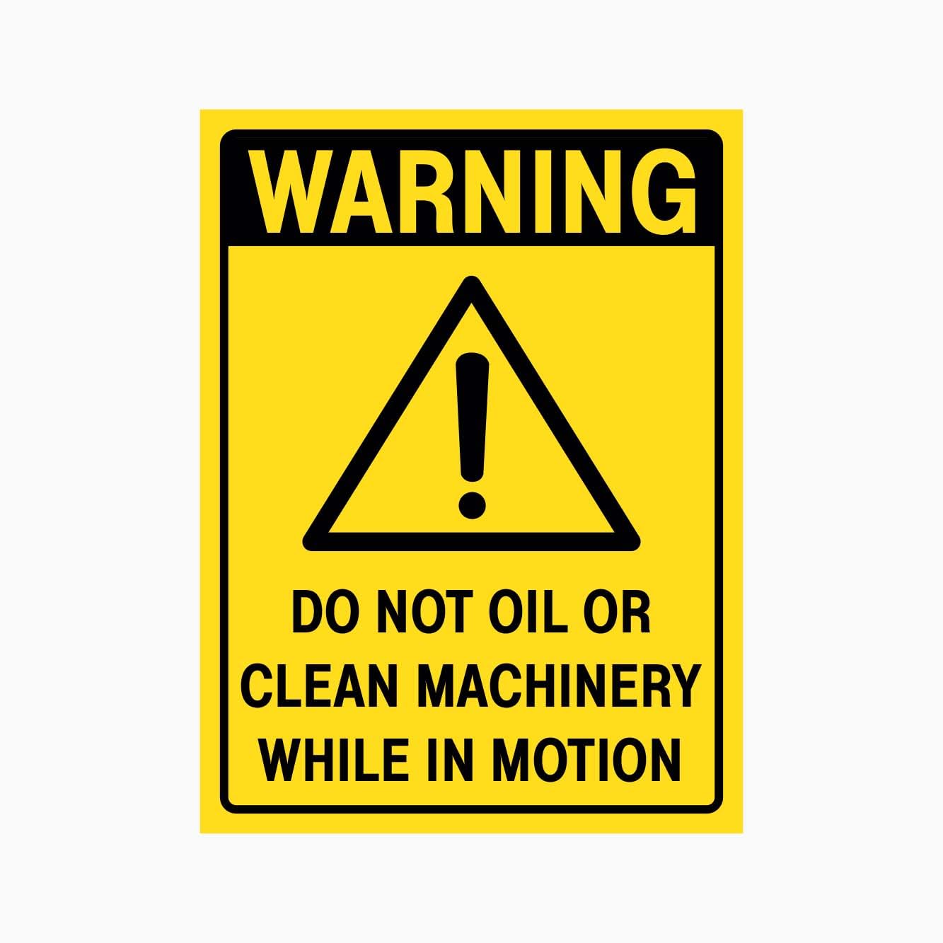 WARNING DO NOT OIL OR CLEAN MACHINERY WHILE IN MOTION Sign, 12x8 Metal Tin Sign, Do not maintain running machinery.
