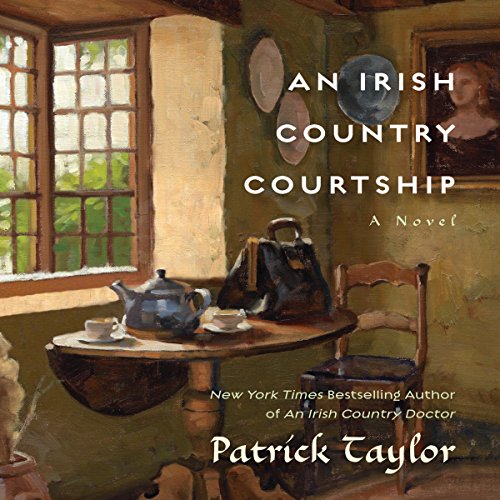 An Irish Country Courtship Audiobook by Patrick Taylor