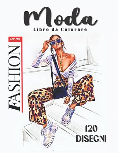 Libro da colorare di moda per adulti: 120 divertenti disegni da colorare per adulti, anziani, adolescenti e ragazze di tutte le età per il relax/ ... / Moda casual per donne / Moda di strada