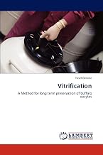 Vitrification: A Method for long term preservation of buffalo oocytes