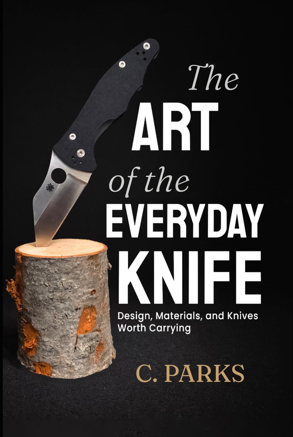 The Art of the Everyday Knife: Design, Materials, and Knives Worth Carrying
