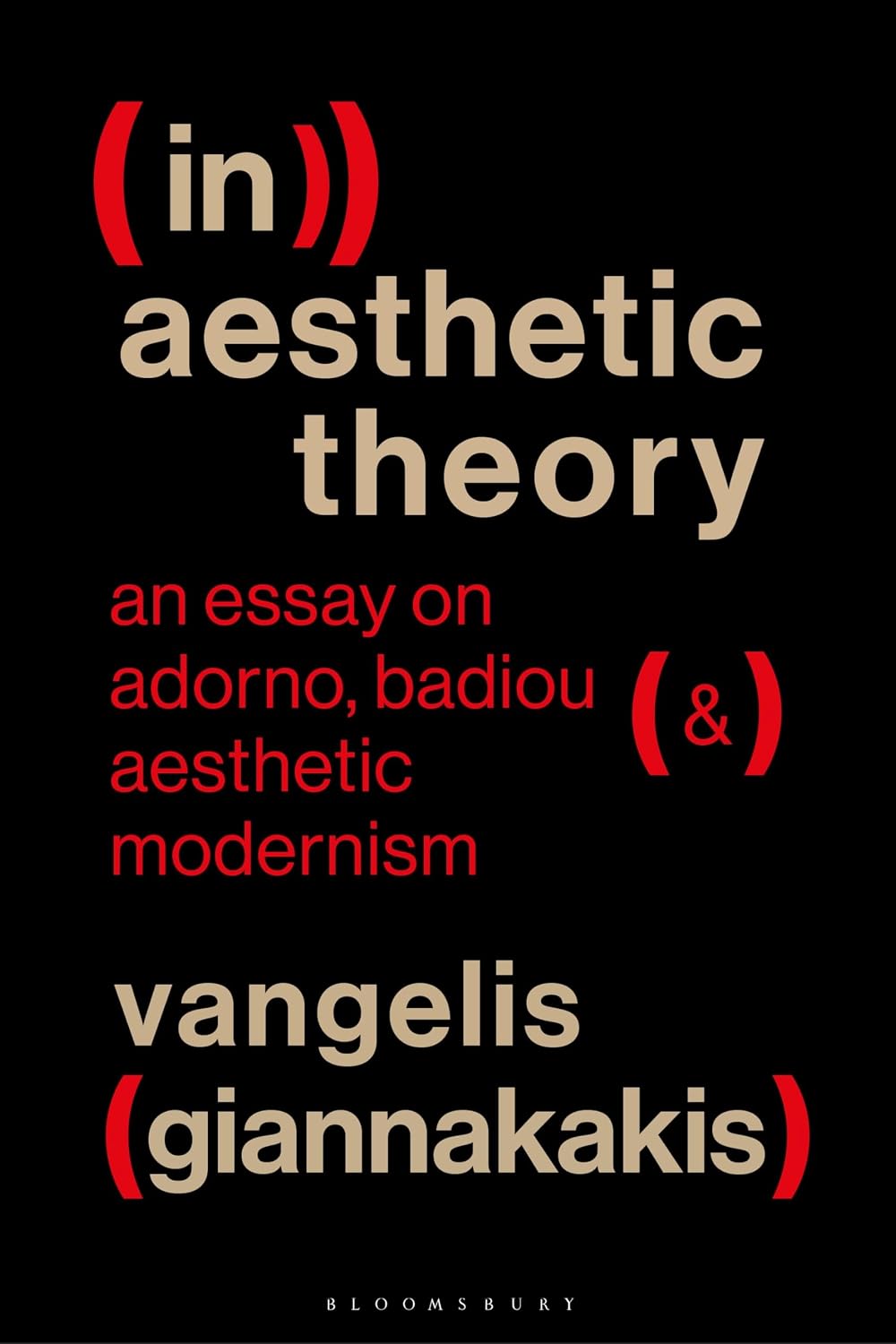 (In)aesthetic Theory: An Essay on Adorno, Badiou and Aesthetic Modernism      1st Edition, Kindle Edition