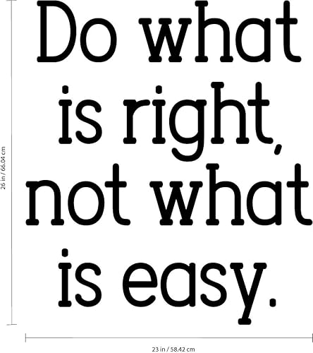 Vinilo adhesivo decorativo para pared, diseño con texto en inglés "Do What is Right Not What is Easy - 26" x 23"