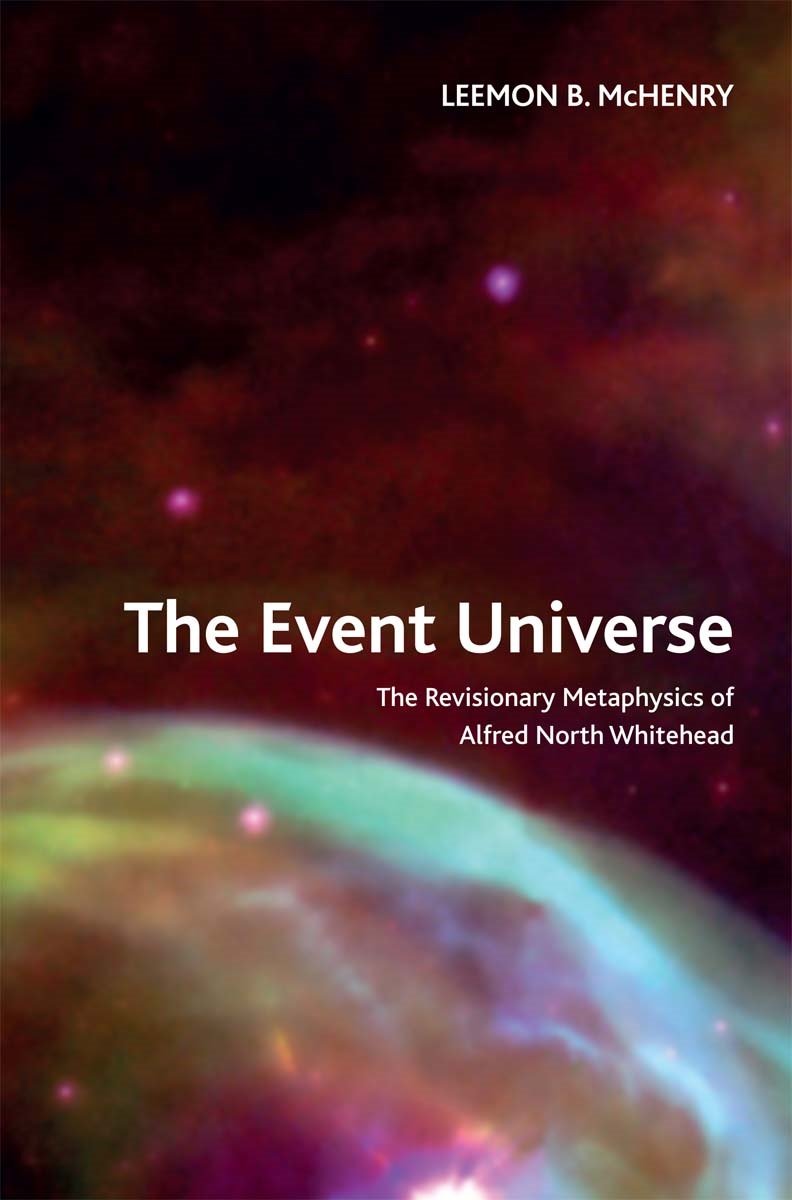 Event Universe: The Revisionary Metaphysics of Alfred North Whitehead (Crosscurrents)