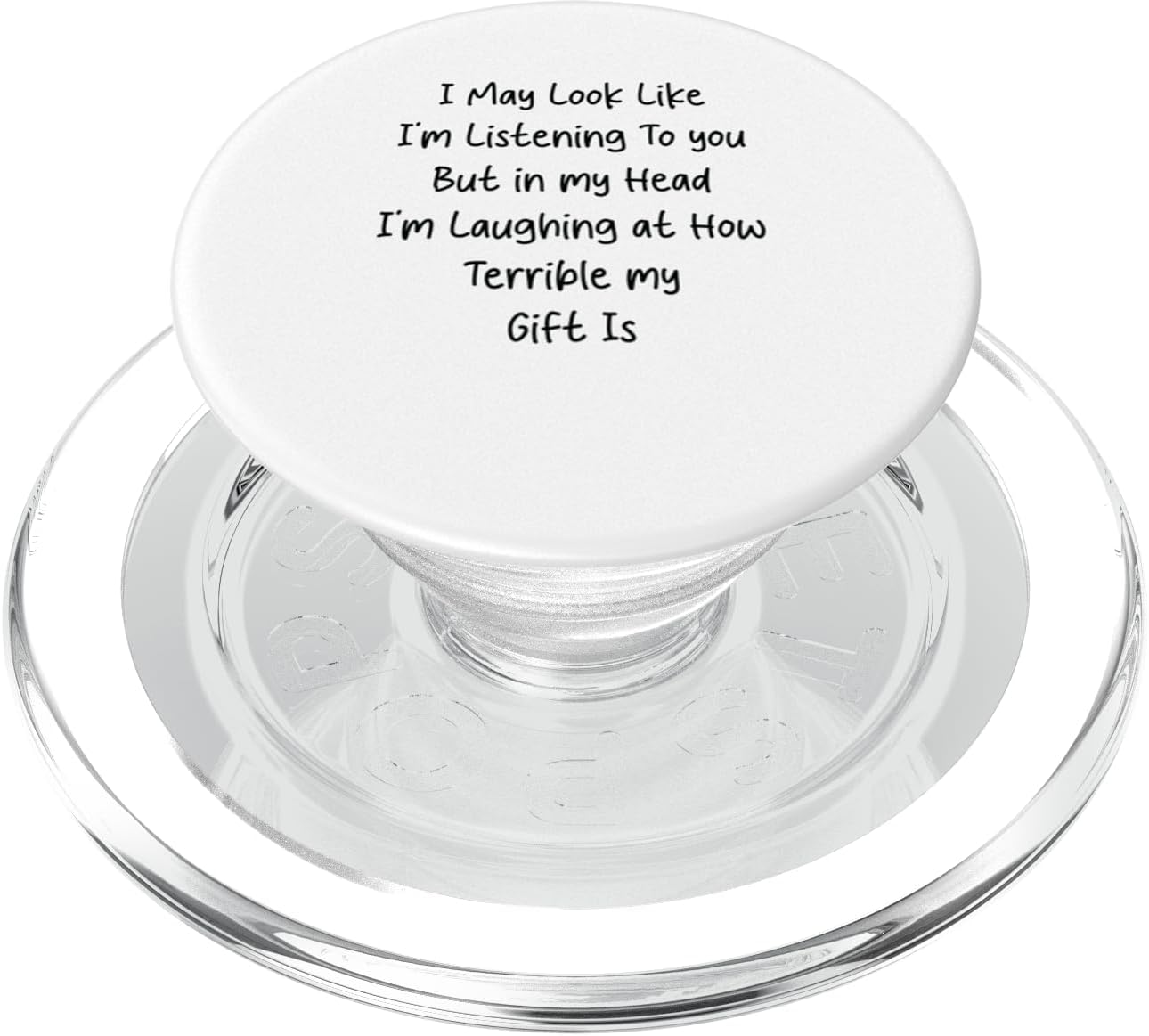 I May Look Like I’m Listening But I’m Laughing at My Gift PopSockets PopGrip for MagSafe