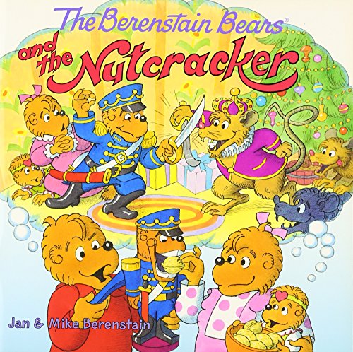 The Berenstain Bears and the Nutcracker: A Christmas Holiday Book for Kids