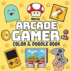 Arcade Gamer: Color & Doodle Book: Coloring Book for Adults, Teens and Children Featuring Bold Easy Designs of Gaming for Relaxation, Mindfulness and Stress-Relief (Gamer Coloring)