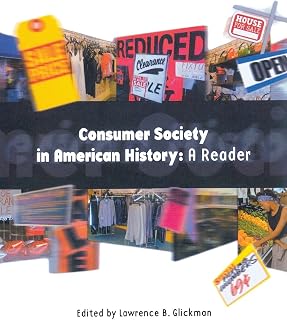 Consumer Society in American History: A Reader