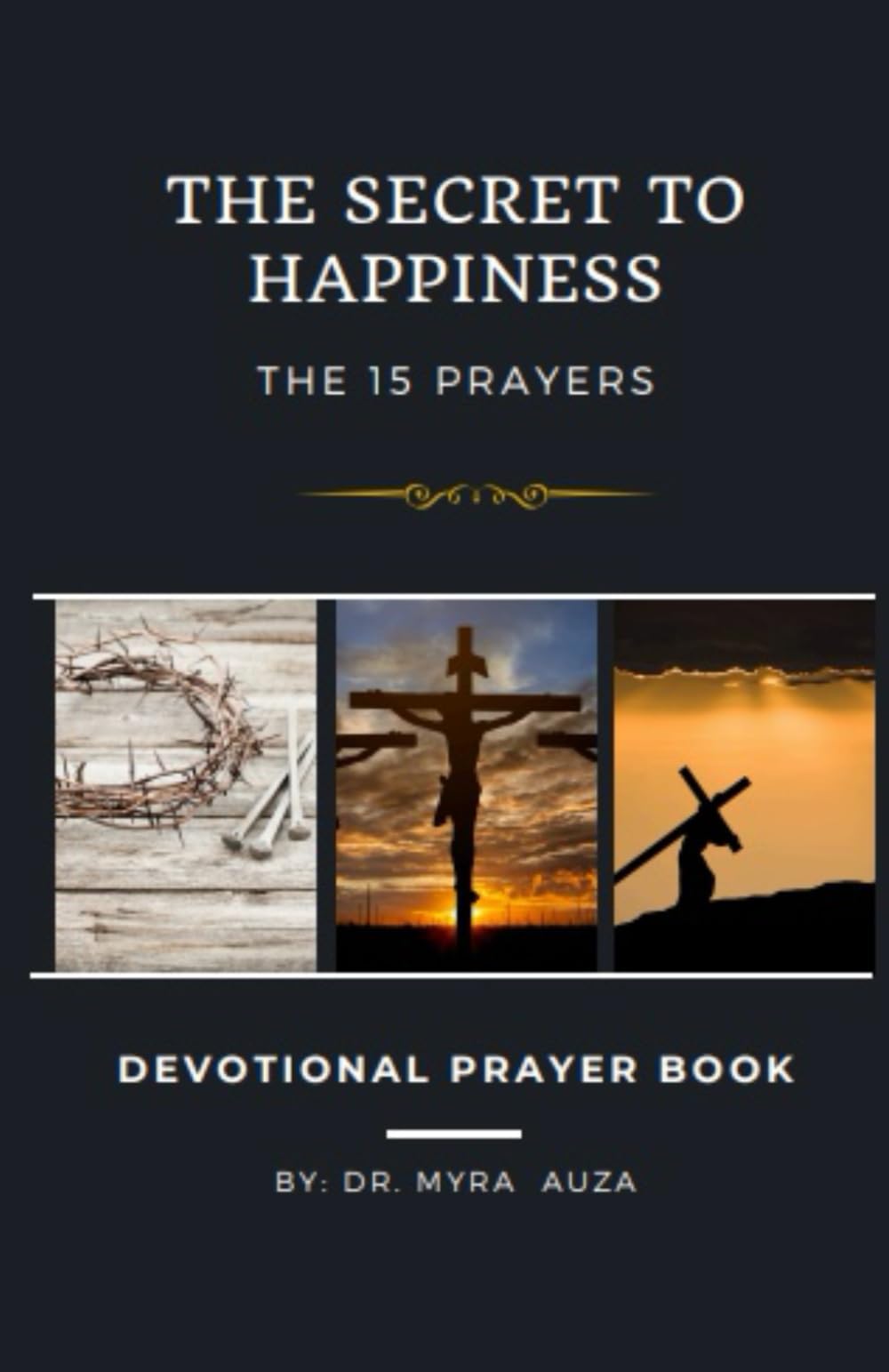 The Secret To Happiness: The 15 Prayers