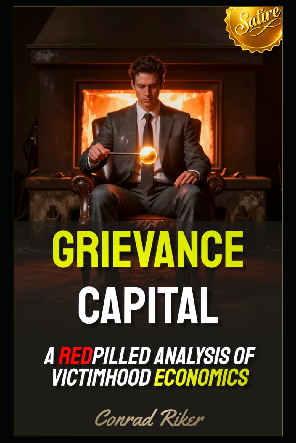 Grievance Capital: A Redpilled Analysis of Victimhood Economics (redpilled revolutionary civil rights for men (satire))
