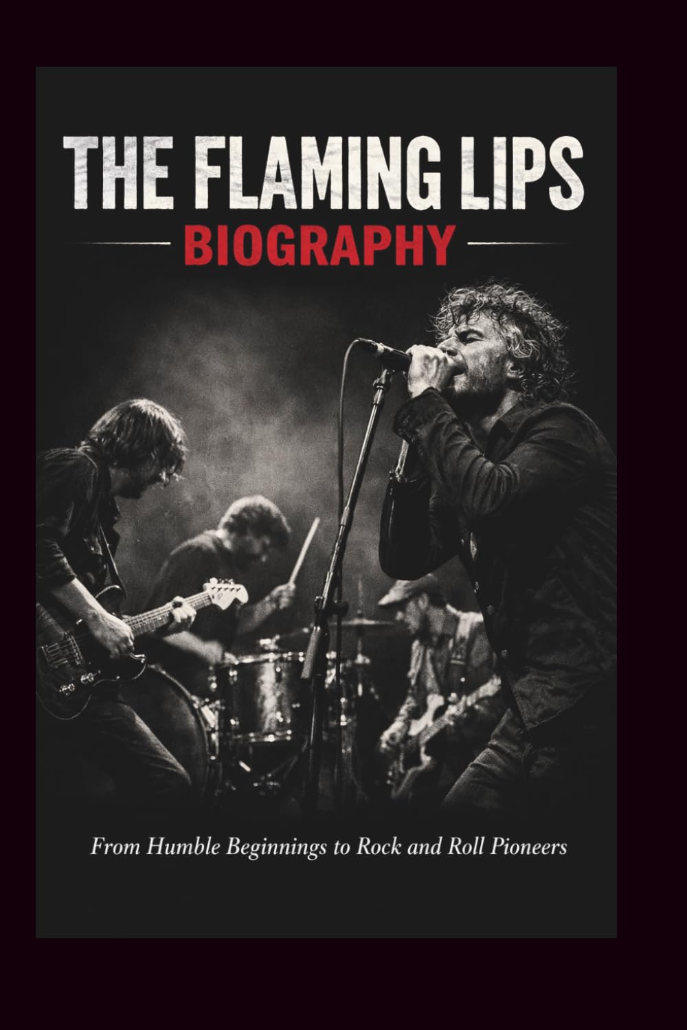 THE FLAMING LIPS BIOGRAPHY: From Humble Beginnings to Rock and Roll Pioneers