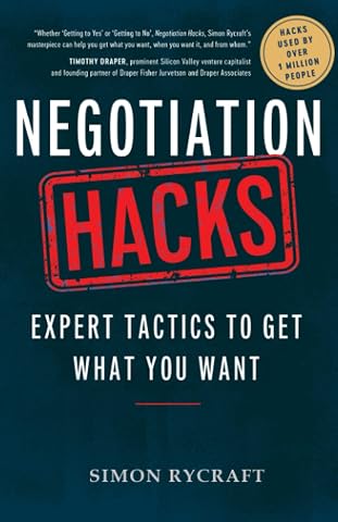 Negotiation Hacks: Expert Tactics To Get What You Want: 1 (Hacks Capital)