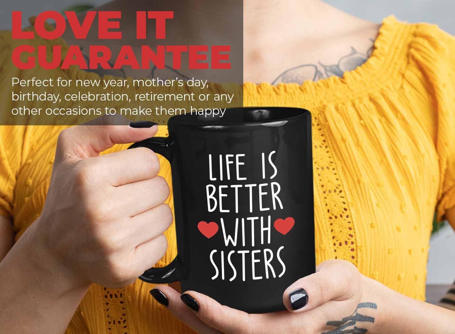 Bubble Hugs Sister Coffee Mug 15oz Black - Is Better With Sisters - Sisterhood Sibling Family Twin Friendship Bestie BFF Roommate Meaningful Women Her