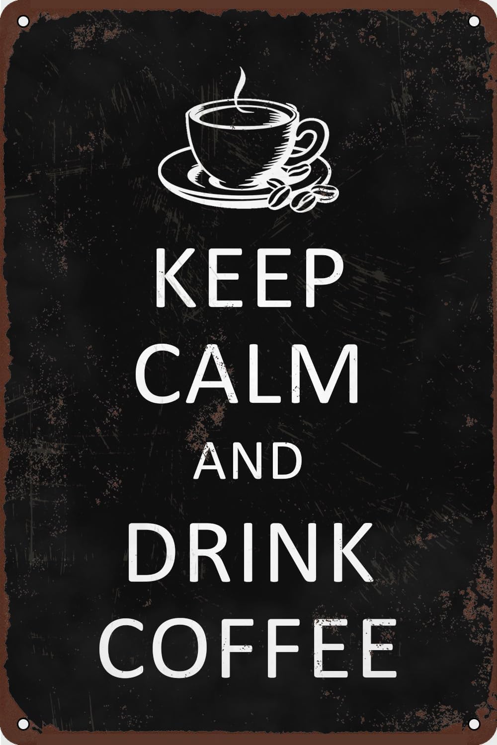 SMAZDFXX Keep Calm And Drink Coffee Funny Tin Sign Metal Art Poster Wall Decor for Home Cafes Bar Club Office Store Accessories 8"x12"