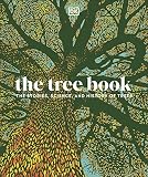 The Tree Book: The Stories, Science, and History of Trees