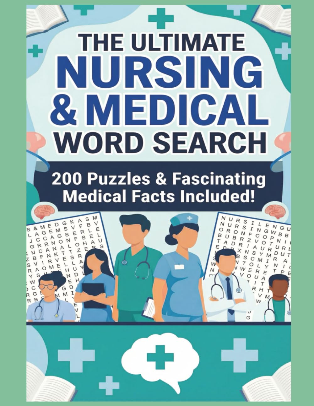 The Ultimate Nursing and Medical Word Search: Challenge Your Brain, Reduce Stress, and Reinforce Medical Knowledge - For Students, Nurses, and Healthcare Professionals