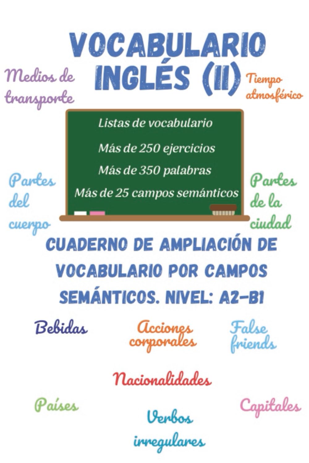 Vocabulario inglés (II): Cuaderno de ampliación de vocabulario por campos semánticos. Nivel: A2-B1