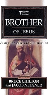 The Brother of Jesus: James the Just and His Mission