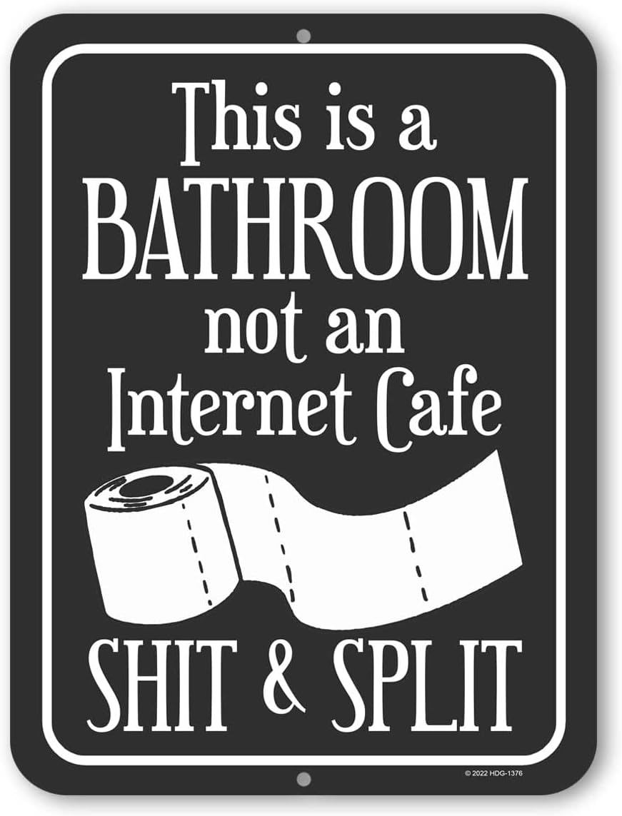 Honey Dew Gifts, This is a Bathroom not an Internet Cafe Shit and Split, 9 inch by 12 inch, Funny Metal Signs, Bathroom Wall Decor, Restroom Sign for Home, Decorative Signs for Home, HDG-1376