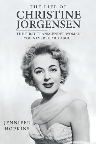The life of Christine Jorgensen: The first transgender woman you never heard about