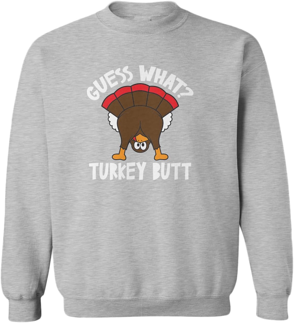 Guess What? Turkey Butt - Thanksgiving Toddler Fleece Crewneck Sweater