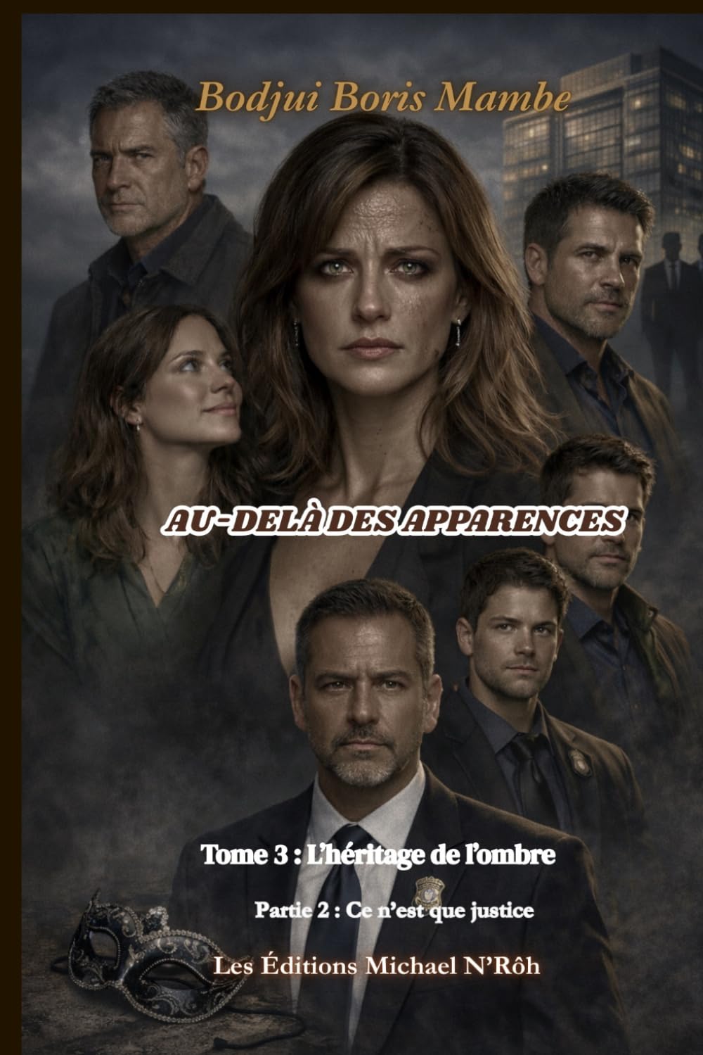 Au-delà des apparences - Tome 3: L’héritage de l’ombre - Partie 2: Ce n’est que justice