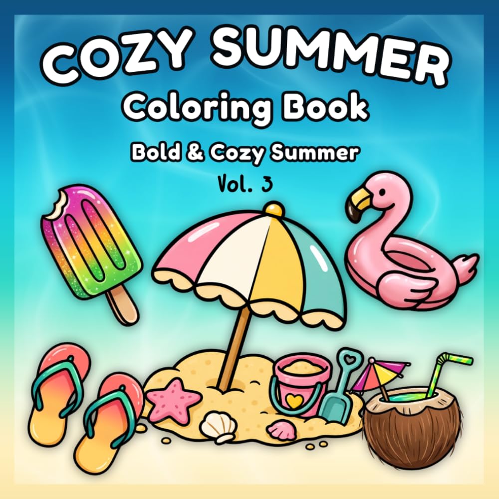 Bold & Cozy Summer Coloring Book: Bold and Easy Summer Fun, Beach Days, and Sunny Adventures for Relaxation and Stress Relief