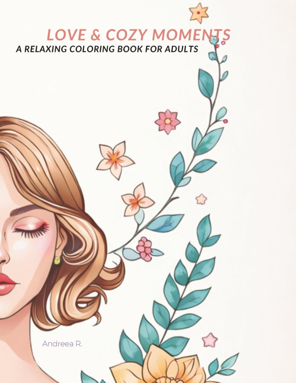 LOVE & COZY MOMENTS: A Relaxing Coloring Book for Adults