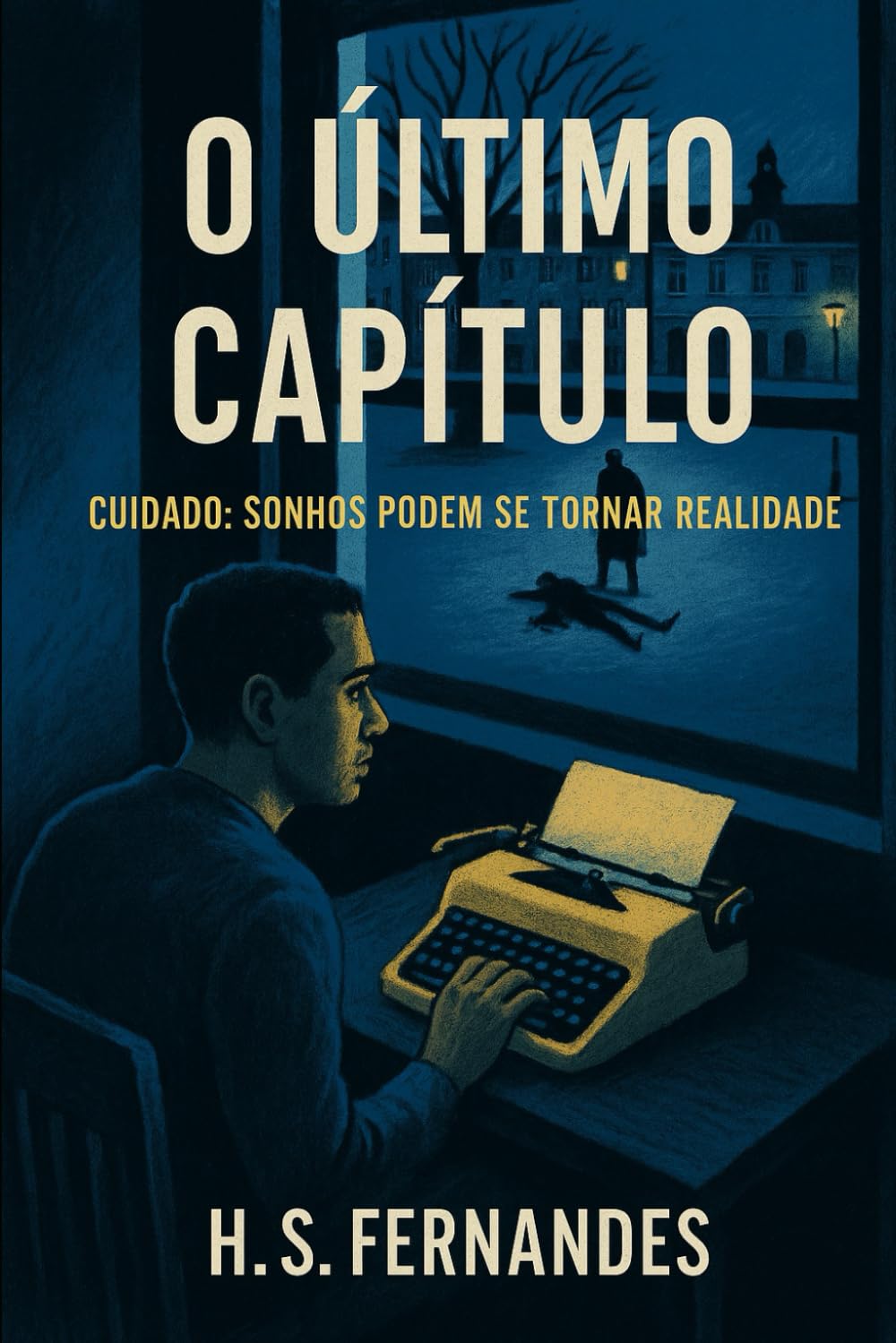 O Último Capítulo: Cuidado! Sonhos se tornam realidade.