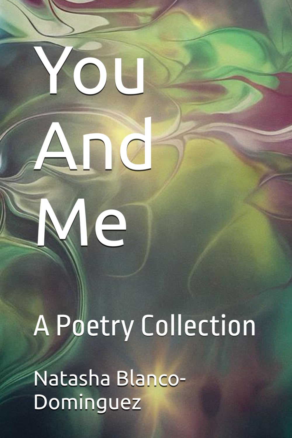 You And Me: A Poetry Collection, Poem of Love, Healing, and Self-Discovery
