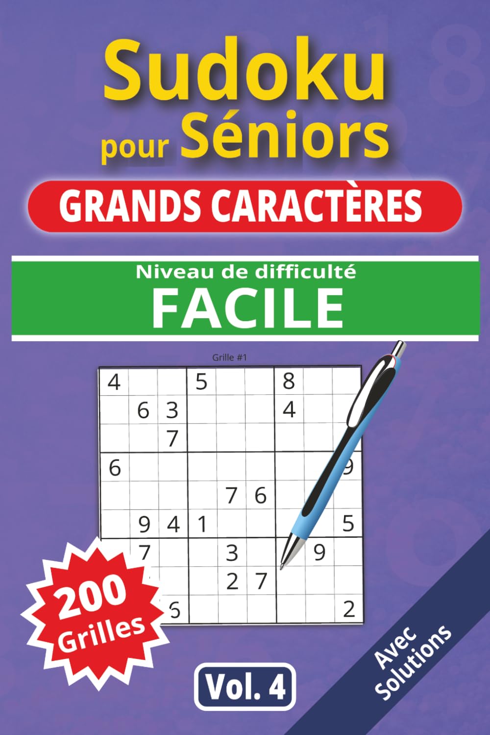 Sudoku pour séniors, Grands caractères, Niveau Facile, vol 4: 200 grilles Facile, livre sudoku senior, grands caractères, sudoku facile à lire, idéal ... solutions, activité cerveau, jeu logique.