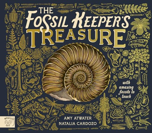 The Fossil Keeper's Treasure: With Amazing Fossils to Touch!