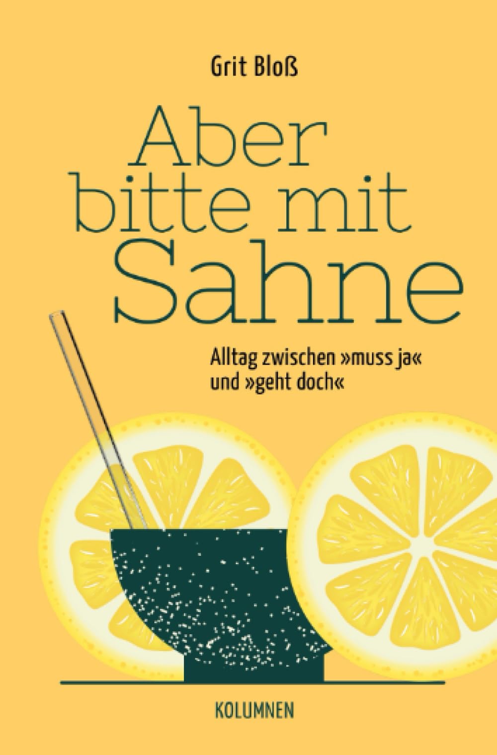 Aber bitte mit Sahne: Alltag zwischen »muss ja« und »geht doch« | Kolumnen