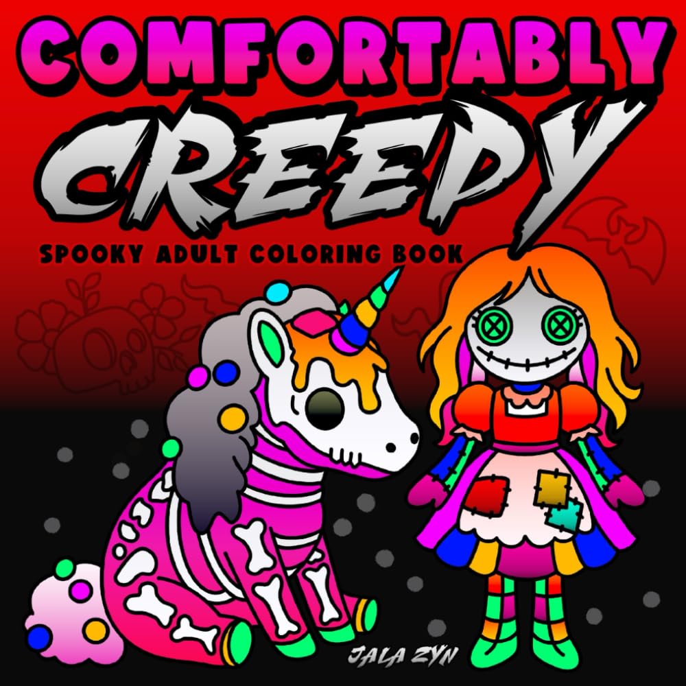 Comfortably Creepy: A Spooky Adult Coloring Book for Women & Teens, Witchy Horror Gifts for Men and Girls featuring Cute Pastel Goth Illustrations for Relaxation