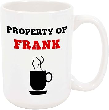 Property of Frank Coffee Mug - Personalized Ceramic Cup with Name, Customized Gift Idea for Men/Boys, Custom Birthday/Christmas/Holiday Present for Adults/Kids, 11 Oz