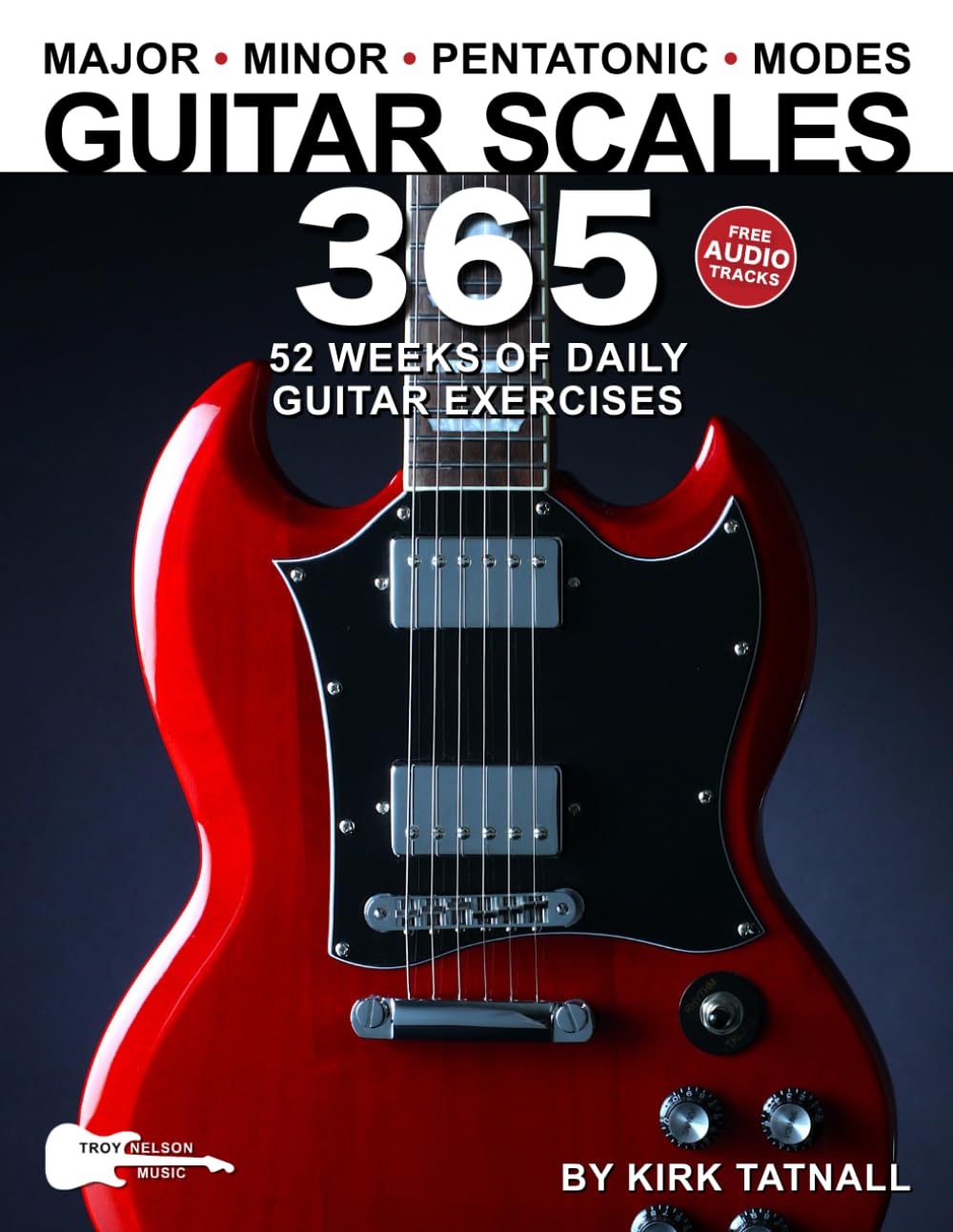 Guitar Scales 365: 52 Weeks of Daily Guitar Exercises—Major, Minor, Pentatonic & Modes. Plus, the Guitar CAGED System! (Music 365)