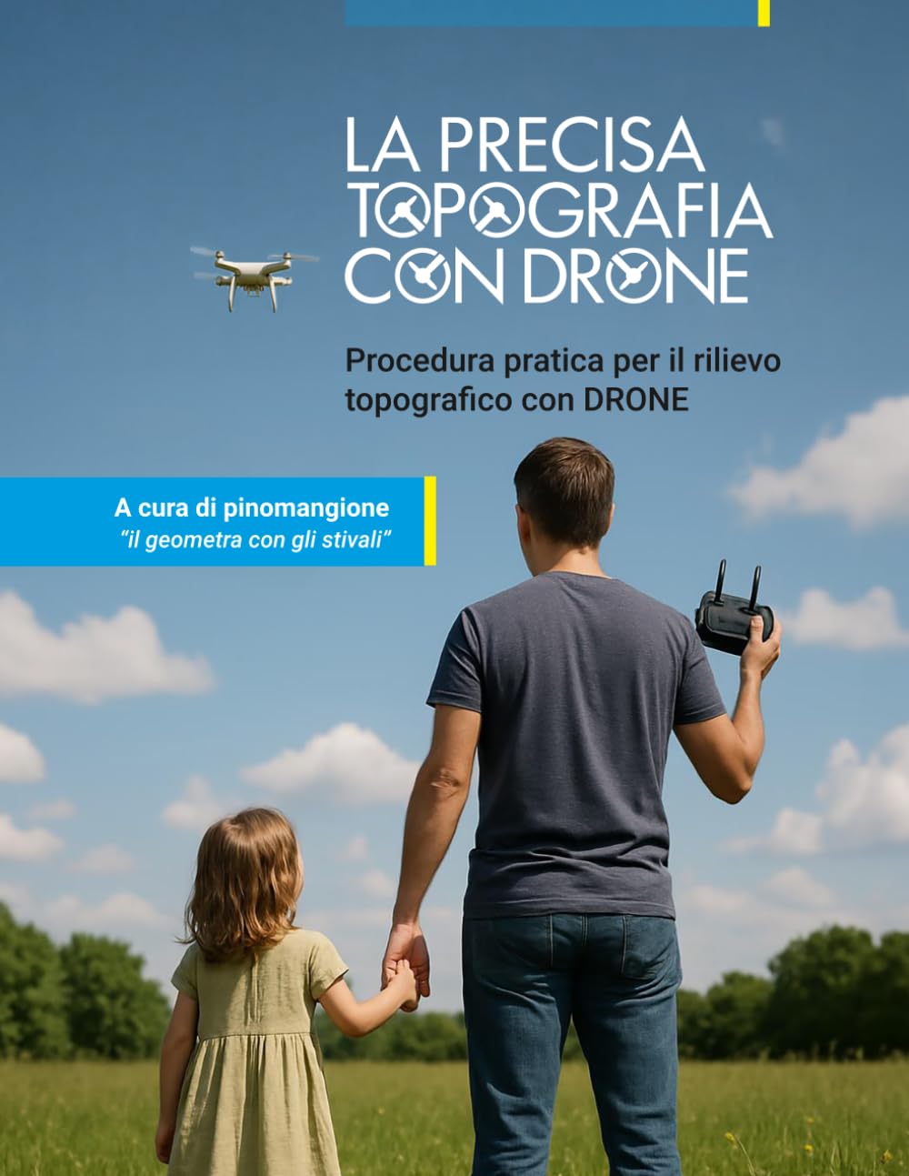 La precisa topografia con drone: Procedura pratica per il rilievo topografico con DRONE
