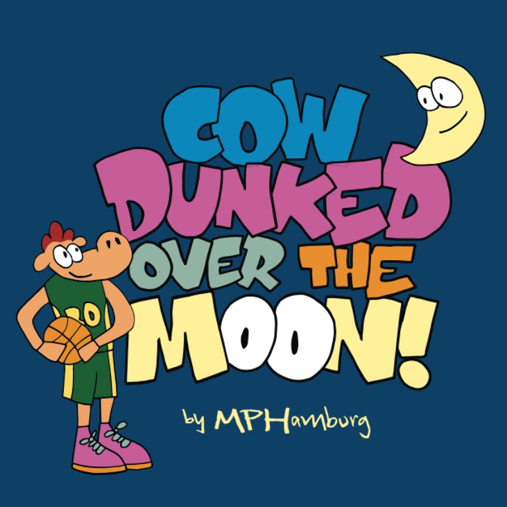 Independently Published Cow Dunked Over The Moon!